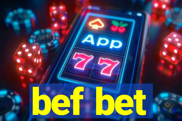 bef bet