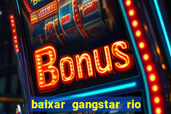 baixar gangstar rio cidade dos santos java