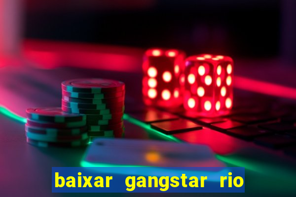 baixar gangstar rio cidade dos santos java