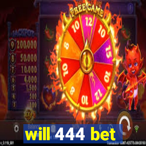 will 444 bet