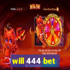 will 444 bet