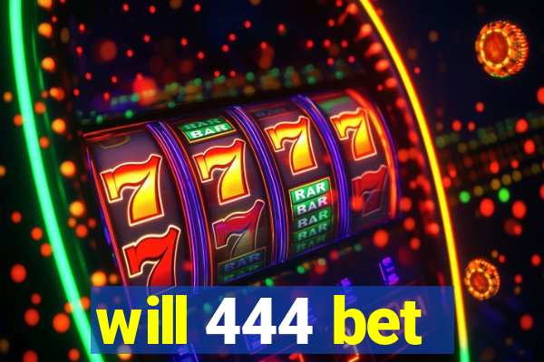 will 444 bet