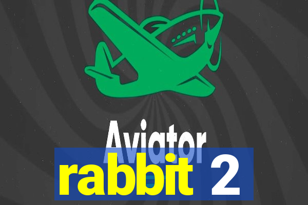 rabbit 2