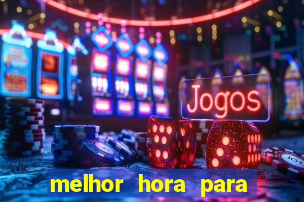 melhor hora para jogar fortune touro