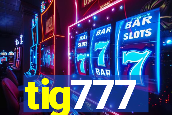 tig777