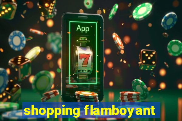 shopping flamboyant