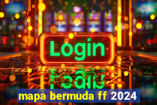 mapa bermuda ff 2024