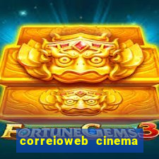 correioweb cinema todos os filmes