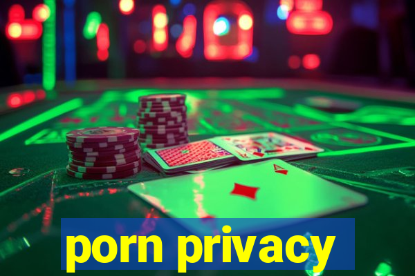 porn privacy