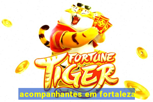 acompanhantes em fortaleza