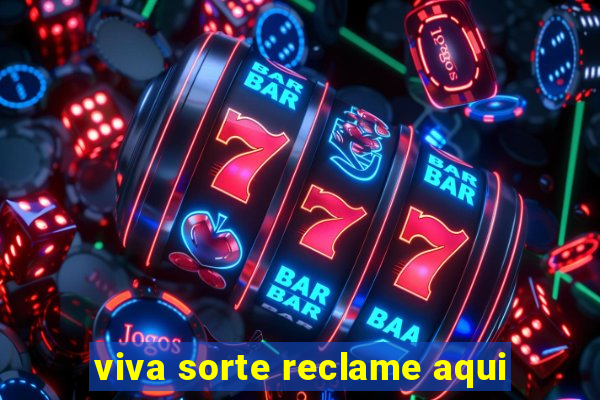 viva sorte reclame aqui