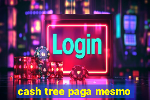 cash tree paga mesmo
