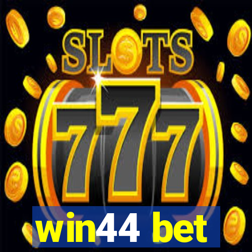 win44 bet