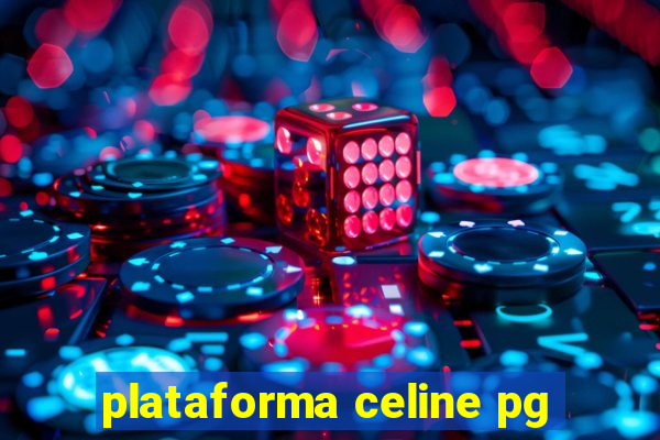 plataforma celine pg
