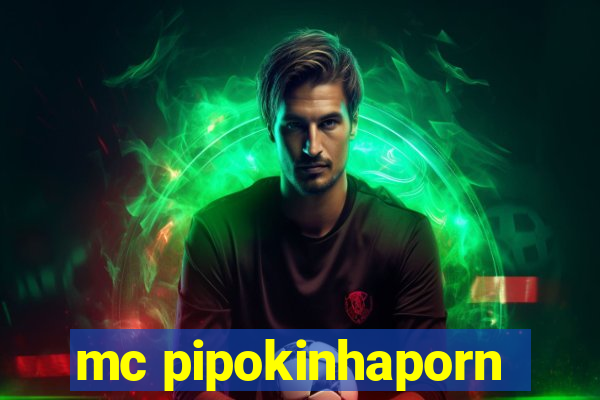 mc pipokinhaporn