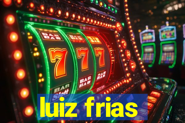 luiz frias