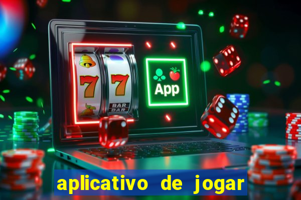 aplicativo de jogar e ganhar dinheiro