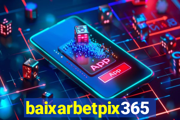 baixarbetpix365
