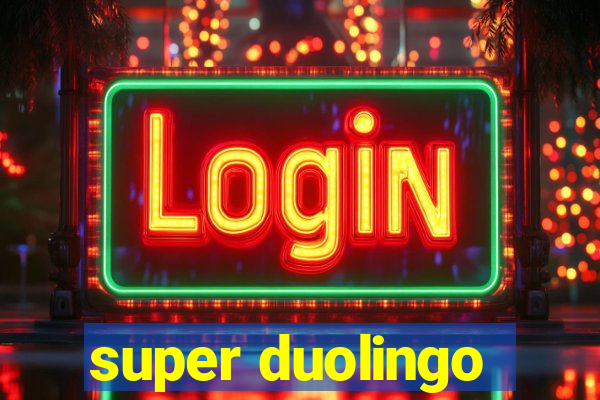 super duolingo