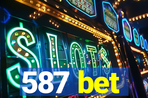 587 bet