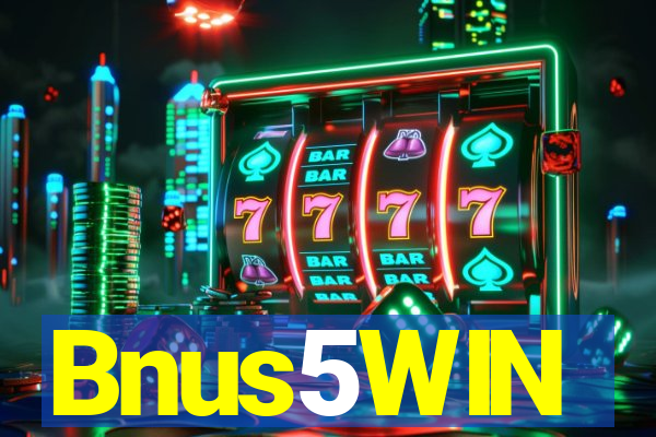 Bnus5WIN