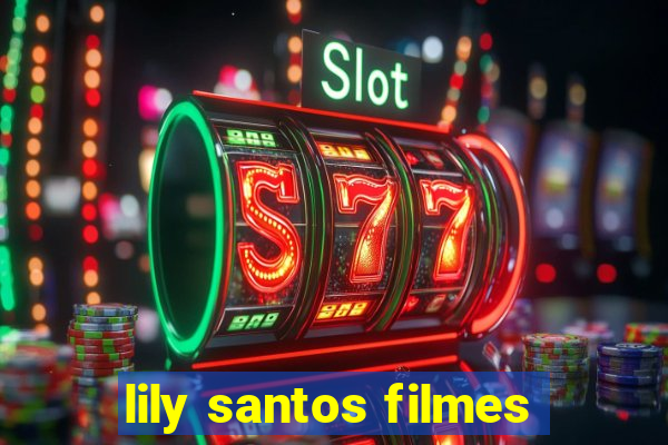 lily santos filmes