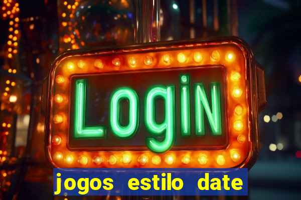 jogos estilo date ariane para android