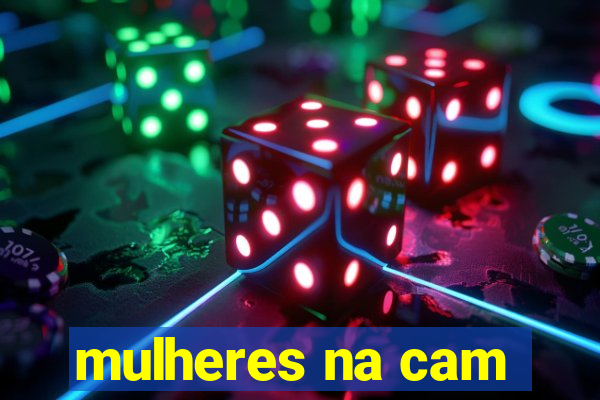 mulheres na cam
