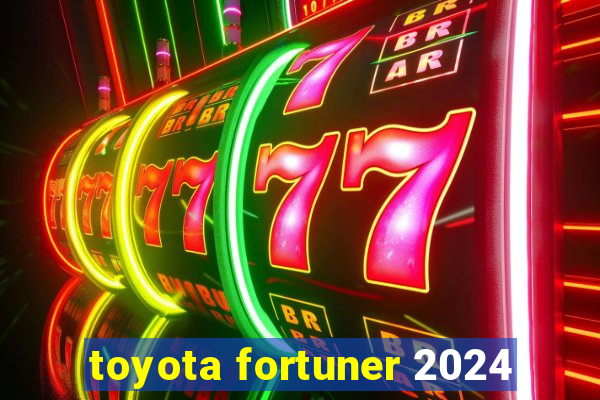 toyota fortuner 2024