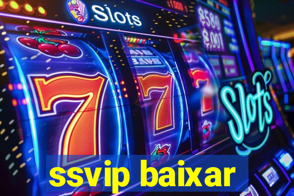 ssvip baixar