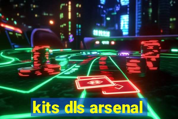 kits dls arsenal