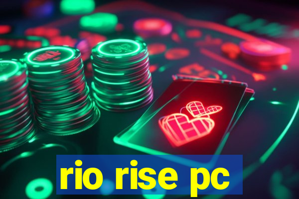 rio rise pc
