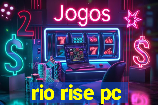 rio rise pc