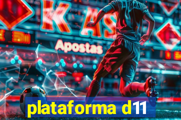 plataforma d11