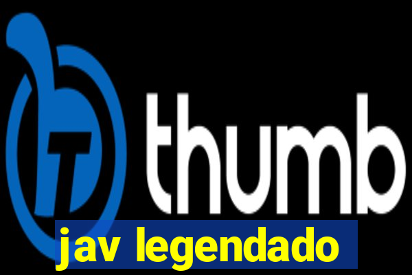jav legendado