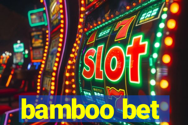 bamboo bet