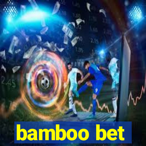bamboo bet