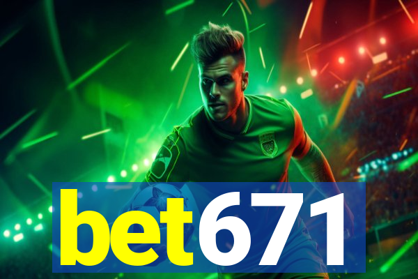 bet671