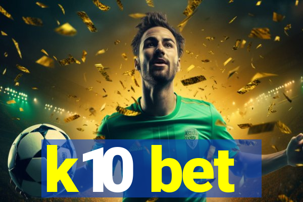k10 bet