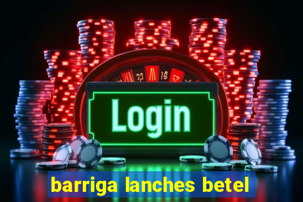 barriga lanches betel