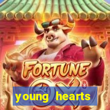 young hearts assistir online