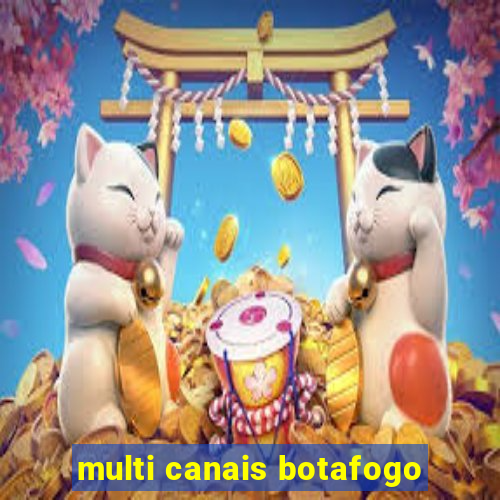 multi canais botafogo