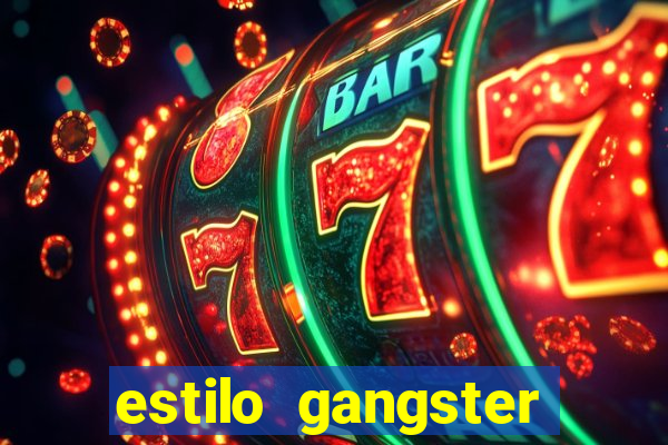 estilo gangster shopping popular
