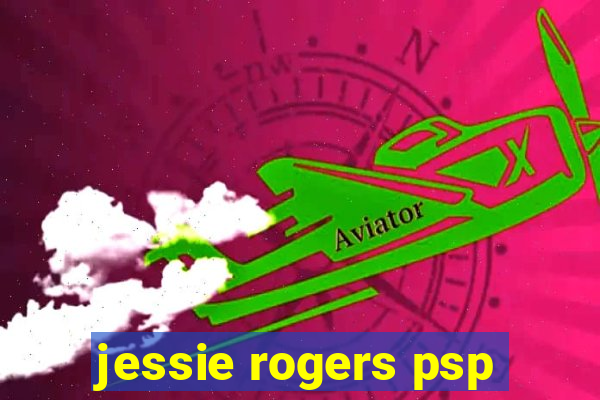jessie rogers psp