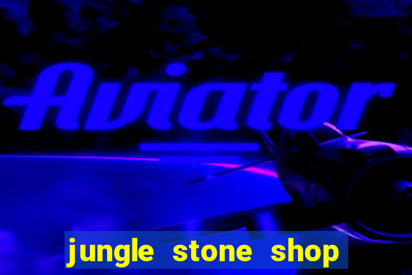 jungle stone shop reclame aqui