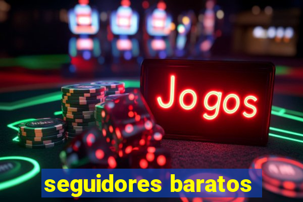 seguidores baratos