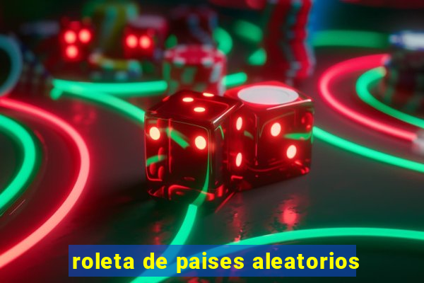 roleta de paises aleatorios