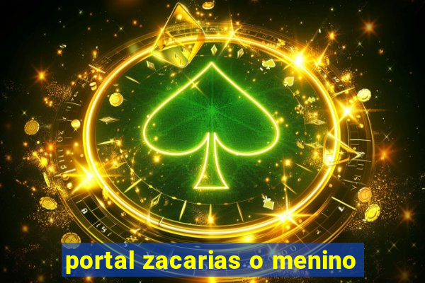 portal zacarias o menino