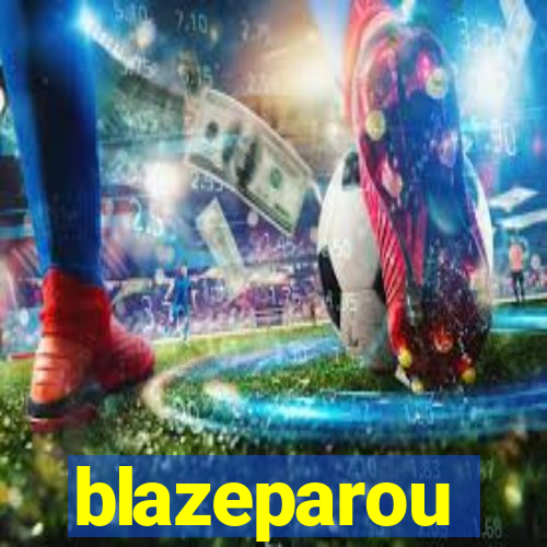 blazeparou