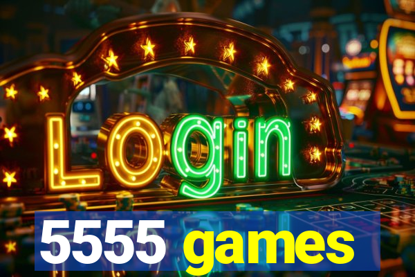5555 games